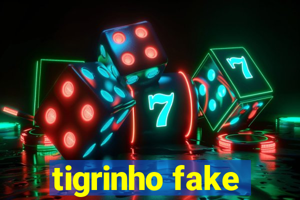 tigrinho fake